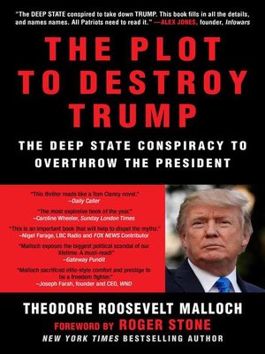cover image of The Plot to Destroy Trump: the Deep State Conspiracy to Overthrow the President